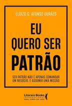 Eu Quero Ser Patrão Eu Quero Ser Patrão