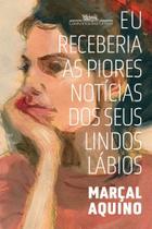 Eu Receberia As Piores Notícias Dos Seus Lindos Lábios (Nova Edição)