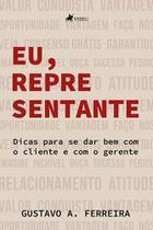 Eu, representante _ Dicas para se dar bem com o cliente e com o gerente