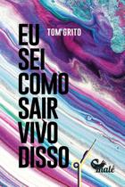 Eu Sei Como Sair Vivo Disso Eu Sei Como Sair Vivo Disso