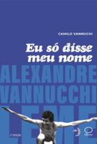 Eu só disse meu nome