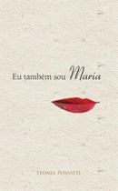 Eu tambem sou maria Eu tambem sou maria