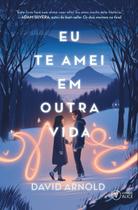 Eu Te Amei Em Outra Vida Eu Te Amei Em Outra Vida