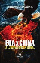EUA x China - A Luta Pelo Poder Global