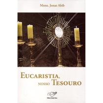 Eucaristia, Nosso Tesouro ( Mons. Jonas Abib )