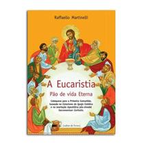 Eucaristia pao de vida eterna, a - catequese para - CULTRIX - GRUPO PENSAMENTO
