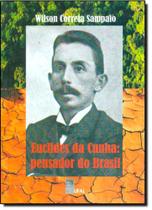 Euclides da Cunha - Pensador do Brasil