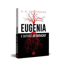Eugenia e outras Desgraças ( G. K. Chesterton )