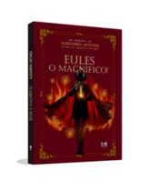 Eules, o magnífico! Eules, o magnífico!