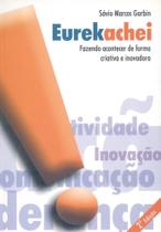 Eurekachei - Fazendo Acontecer de Forma Criativa e Inovadora Eurekachei - Fazendo Acontecer de Forma Criativa e Inovadora