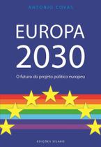 Europa 2030, o futuro do projeto político europeu