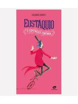 Eustáquio - o espetáculo continua Eustáquio - o espetáculo continua