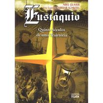 Eustáquio Quinze Séculos de uma Trajetoria