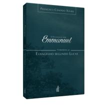 Evangelho por Emmanuel, O Comentários ao Evangelho Segundo Lucas - FEB - FEB. Evangelho por Emmanuel, O Comentários ao Evangelho Segundo Lucas - FEB - FEB.