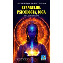 Evangelho, Psicologia, Ioga - Estudos Espíritas