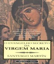 Evangelho secreto da virgem maria, o - MERCURYO