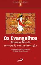 Evangelhos (Os): Testemunhos de conversão e transformação - PAULUS