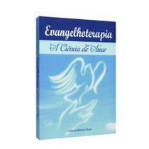 Evangelhoterapia: A Ciência de Amar