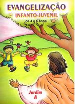 Evangelizacao Infanto Juvenil: Jardim A Evangelizacao Infanto Juvenil: Jardim A