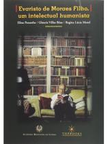 Evaristo de moraes filho, um intelectual humanista