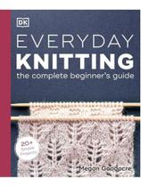 Everyday knitting - the complete beginner's guide