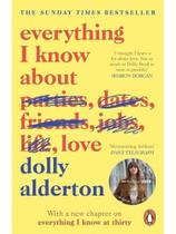 Everything i know about love