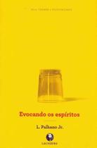 Evocando os Espíritos - LACHATRE EDITORA