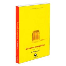 Evocando os Espíritos - LACHATRE