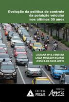 Evolução da política do controle da poluição veicular nos últimos 30 anos - APPRIS