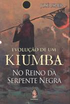 Evolucao de um kiumba - volume 1 - no reino da serpente negra