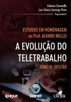 Evolução do Teletrabalho - LACIER - CAMPINAS Evolução do Teletrabalho - LACIER - CAMPINAS