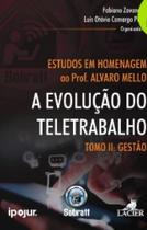 Evolucao do teletrabalho tomo ii, a: gestao - LACIER