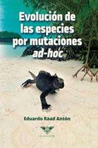 Evolución de las especies por mutaciones ad-hoc - Editorial Ígneo Evolución de las especies por mutaciones ad-hoc - Editorial Ígneo