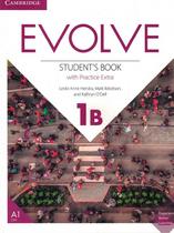 Evolve 1b - sb with practice extra - 1st ed - CAMBRIDGE UNIVERSITY