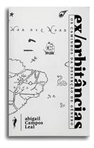 Ex/orbitâncias - Os Caminhos Da Deserção De Gênero Ex/orbitâncias - Os Caminhos Da Deserção De Gênero