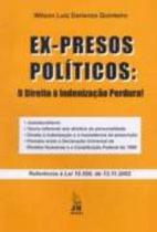 Ex-presos politicos: o direito a indenizacao perdura! Ex-presos politicos: o direito a indenizacao perdura!