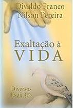 Exaltação à Vida Paperback Divaldo Pereira Franco Exaltação à Vida Paperback Divaldo Pereira Franco