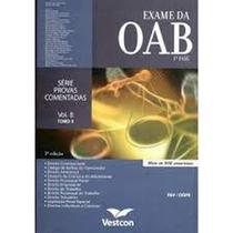 Exame da oab 1 fase vol.8 tomo 2 - VESTCON Exame da oab 1 fase vol.8 tomo 2 - VESTCON