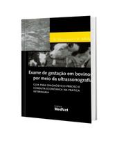 Exame de gestação em bovinos por meio da ultrassonografia - Editora MedVet Exame de gestação em bovinos por meio da ultrassonografia - Editora MedVet