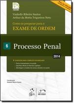Exame de Ordem 1ª Fase: Processo Penal: Vol. 6
