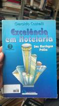 Excelencia Em Hotelaria. Uma Abordagem Prática Excelencia Em Hotelaria. Uma Abordagem Prática