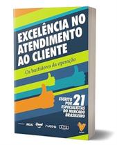 Excelência No Atendimento Ao Cliente - Os Bastidores Da Operação Excelência No Atendimento Ao Cliente - Os Bastidores Da Operação