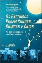Excluídos Podem Sonhar, Brincar e Criar - WAK