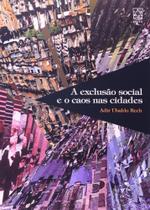 Exclusão Social e o Caos nas Cidades, A - Educs