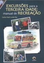 Excursões para a terceira idade. manual de recreação Excursões para a terceira idade. manual de recreação