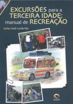 Excursões Para A Terceira Idade. Manual de Recreação Excursões Para A Terceira Idade. Manual de Recreação