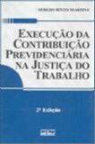 Execucao da contribuicao previdenciaria na justica do trabalho - ATLAS
