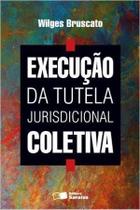 Execucao da Tutela Jurisdicional Coletiva