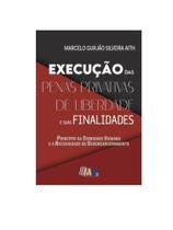 Execução das penas privativas de liberdade e suas finalidades - 2024