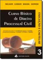 Execucao e cautelar, vol 3 - curso basico de direito processual civil - NELPA